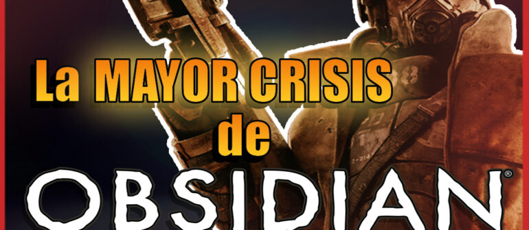 La crisis de Obsidian: una historia sobre el riesgo de crear videojuegos