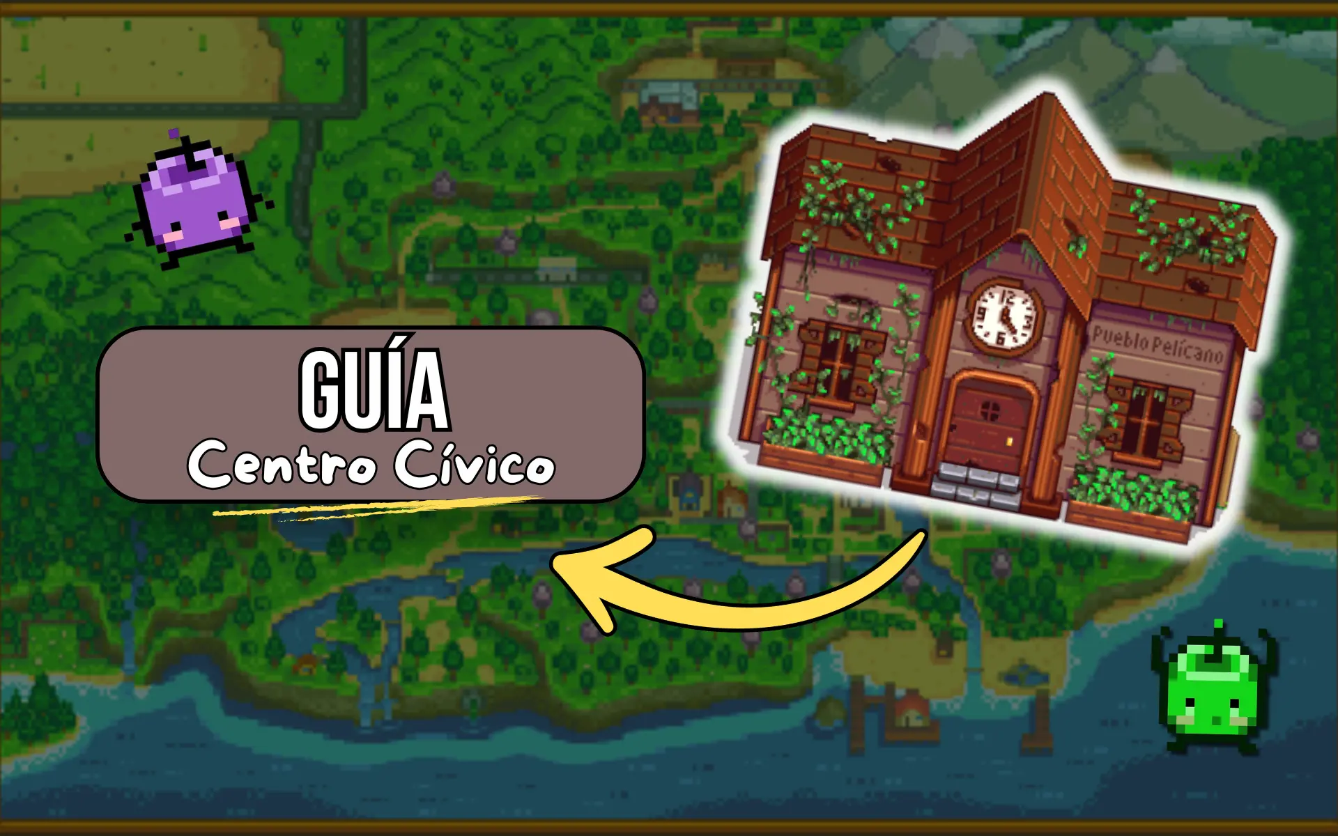 Guía del centro cívico de Stardew Valley con el edificio de Pueblo Pelícano señalado sobre el mapa del valle.